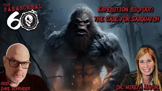 Expedition Bigfoot: The Case for Sasquatch - The Paranormal 60