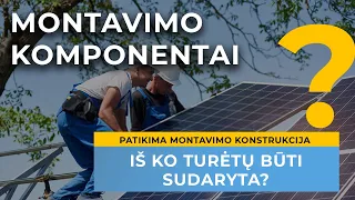 Patikimos Saulės elektrinės montavimo konstrukcijos komponentai