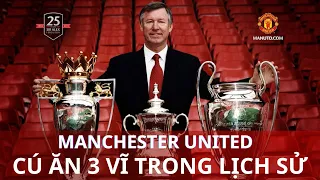 MANCHESTER UNITED - CÚ ĂN 3 LỊCH SỬ, HUYỀN THOẠI  MÙA GIẢI 1998 – 1999 - VIETANH - FOOTBALL