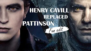 HENRY CAVILL instead of PATTINSON [fun EDITED]