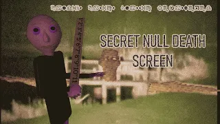 SECRET NULL DEATH SCREEN (SPOILERS) - [Baldi's Basics Classic Remastered]