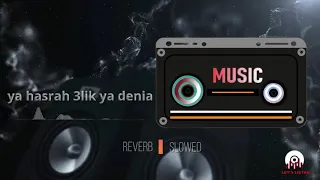 Kamel mas3oudi ya hasrah 3lik ya denia(REVERB & SLOWED )