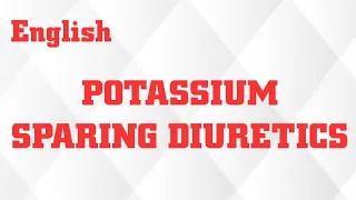 POTASSIUM SPARING DIURETICS/ENGLISH/MECHANISM OF ACTION/USES/DOSE/ADVERSE EFFECT@medicinalnotes1183