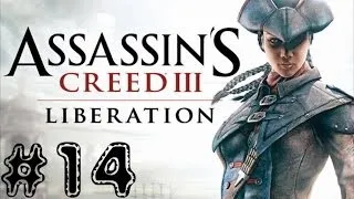 Assassin's Creed: Liberation HD. Серия 14 [Финал]