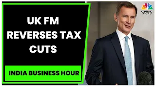 New UK FM Reverses Almost All Mini-Budget Tax Cuts | India Business Hour | CNBC-TV18