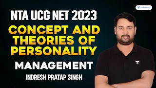Concept and Theories of Personality | Management | Indresh Pratap Singh | JRF/NET 2023