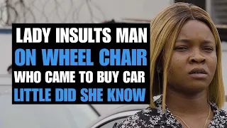 LADY INSULTS MAN ON WHEEL CHAIR  DID NOT KNOW HE WAS A BILLIONAIRE | Moci Studios