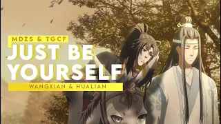 Just be yourself | HuaLian & WangXian [AMV]