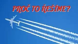 Chemtrails a zmanipulované lidstvo - Proč to řešíme? #100