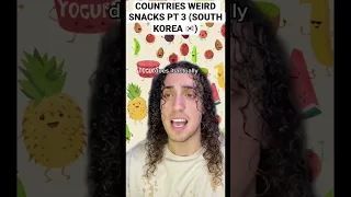 Countries Weird Snacks Pt 3 ft South Korea 🇰🇷