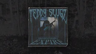 TEDDY SLUGZ x SXMPRA - EXPIRE (Prod. CLOUDYMANE)