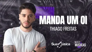 Thiago Freitas - MANDA UM OI