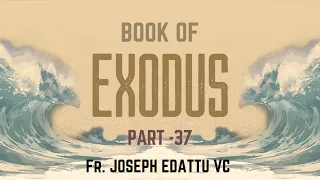 🟤EXPLANATION OF THE BOOK OF EXODUS -Part 37, SIGNIFICANCE OF THE LAMP STAND  - Fr. Joseph Edattu VC