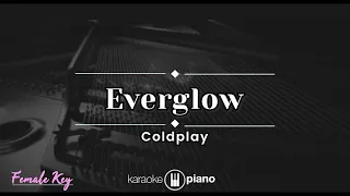 Everglow - Coldplay (KARAOKE PIANO - FEMALE KEY)