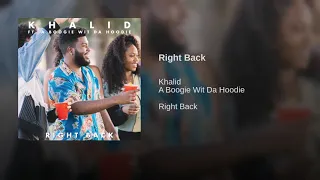 Khalid - Right Back (Audio) ft. A Boogie Wit Da Hoodie