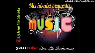 Mix orquesta ideales show like Dj jesus mix merida vzla