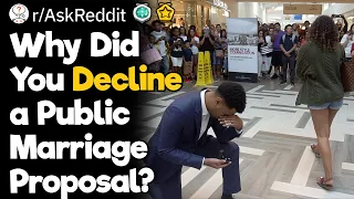 Why Did You Decline a Public Marriage Proposal?