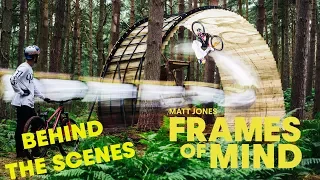 Behind The Scenes: Matt Jones | Frames Of Mind