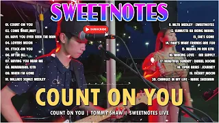 "#TB - Firefly Sparks (C2S) || Count On You, Come What Way 💖 Sweetnotes Nonstop Collection 2023