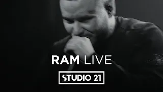 RAM | LIVE @ STUDIO 21