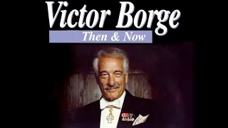 Victor Borge: Then and Now