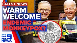 Albanese welcomed at Quad meeting in Japan, Monkeypox to be endemic in Europe? | 9 News Australia