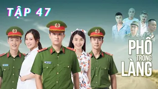 PHỐ TRONG LÀNG TẬP 47 - BẢN CHUẨN 4K | MR VAN DUNG