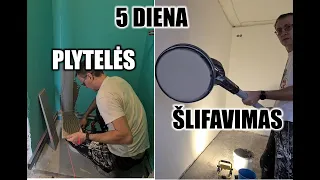 5 Diena. Seno buto remontas - Plytelių klijavimas ir sienų šlifavimas. Kiek kainavo ?