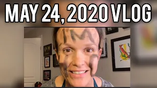 MAY 24, 2020 VLOG