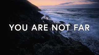 Young Oceans - You Are Not Far (Lyrics)