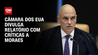 Câmara dos EUA divulga relatório com críticas a Moraes | LIVE CNN