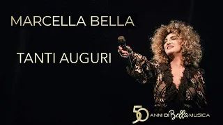 Marcella Bella - Tanti Auguri - 50 Anni di Bella Musica