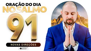 Oração do Dia no Salmo 91 | Hoje dará tudo certo, Jesus está Vivo @ViniciusIracet