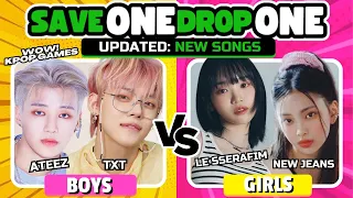 SAVE ONE DROP ONE: NEW KPOP SONGS | BOYS vs GIRLS👦👧 | WOW KPOP GAMES | KPOP QUIZ 2024