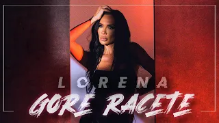 LORENA - GORE RACETE / ЛОРЕНА - ГОРЕ РЪЦЕТЕ