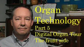 Organ Tech 5 Digital organ tour part B, the front side