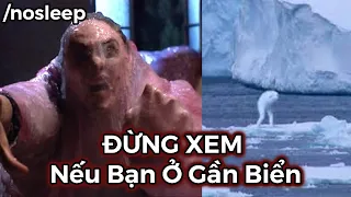 ĐỪNG XEM Nếu Bạn Ở Gần BIỂN | nosleep