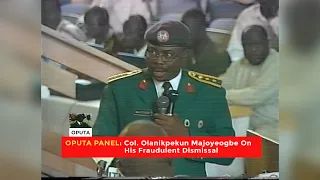 OPUTA PANEL - "I Was Fraudulently Dismissed From The Army" - Col Olanipekun Majoyeogbe