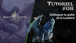 Débloquer la Lunastra / cape temporelle - Tuto #08 - Monster Hunter World