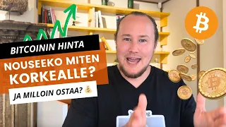 Bitcoinin hinta – Miten korkealle se voi nousta?