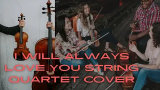 I will always love you for string quartet