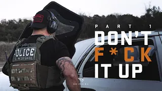 DON'T F*CK IT UP part 1 (Ballistic Shield Instructor)