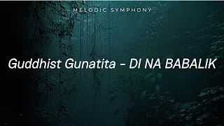 Guddhist Gunatita - DI NA BABALIK (Lyrics)