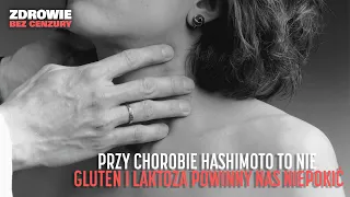 Przy chorobie Hashimoto to nie gluten i laktoza powinny spędzać nam sen z powiek | ZBC #21