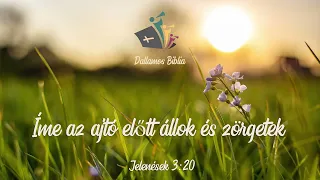 Íme az ajtó előtt állok és zörgetek - Dallamos Biblia