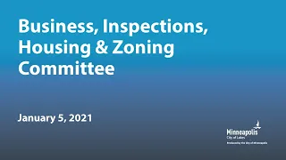 January 5, 2021 Business, Inspections, Housing & Zoning Committee