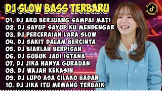 DJ SLOW BASS TERBARU 2024 | DJ VIRAL TIKTOK FULL BASS 🎵 DJ A A AKU BERJUANG SAMPAI MSTI🎵 FULL ALBUM