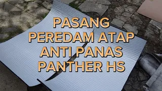 PASANG PEREDAM ATAP PLAFON PANTHER, KABIN AUTO SEJUK