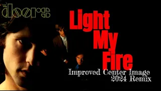 The Doors  "LIGHT MY FIRE"  2024 True Stereo Remix, Improved Center Imaging, Boosted Energy!