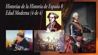 Breve Historia de España 8 - Edad Moderna (4 de 4) de la llegada de los Borbones a Carlos IV.